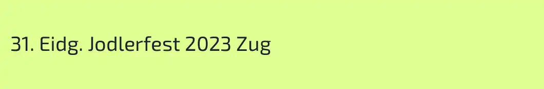 31. Eidg. Jodlerfest 2023 Zug